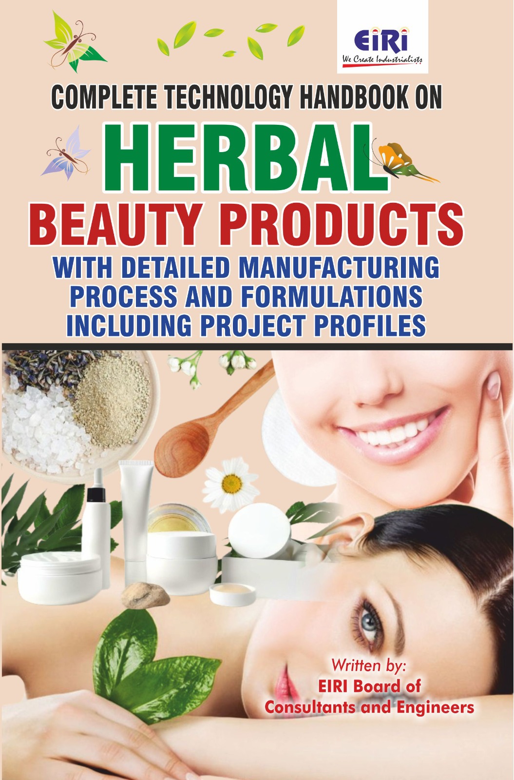 Detailed Project Report (DPR) on Complete Technology Handbook on Herbal Beauty Products with Detailed Manufacturing Process and Formulations including Project Profiles